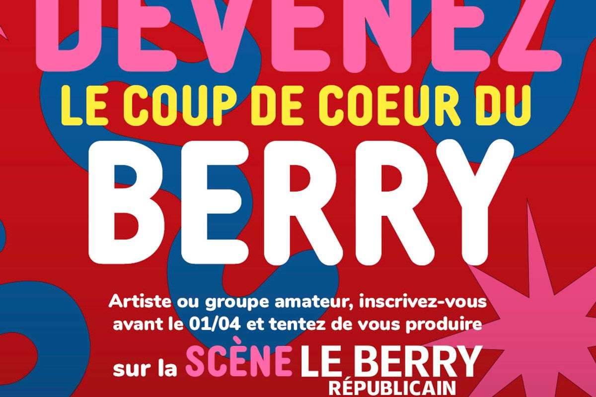 Artistes, les candidatures pour la Scène le Berry républicain lors du ...