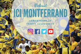 Ici Montferrand (podcast ASM) : le thème de l'émission de lundi