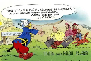 Hergé, le père du célèbre reporter à houppette, s’est réfugié au Auvergne au printemps 1940