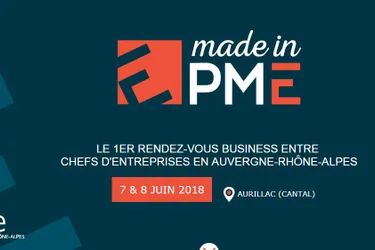 Les 7 et 8 juin à Aurillac : "Made in PME"