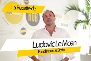 Ma recette d'entrepreneur par Ludovic le Moan (Sigfox)