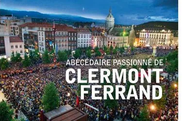L'Abécédaire passionné de Clermont-Ferrand