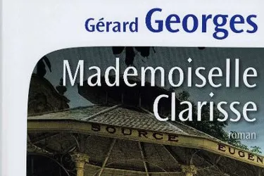 Mademoiselle Clarisse, un roman de Gérard Georges