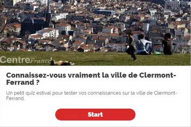 [Quiz de l'été 1/5] Testez vos connaissances sur Clermont-Ferrand
